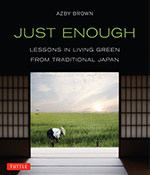 Architecture and Design for a Better Environment: Learning from Japan, Past and Present, with Azby Brown 