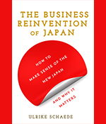 The Business Reinvention of Japan – How to Lead Corporate Culture Change, with Ulrike Schaede 
